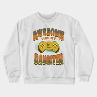 Awesome Like My Daughter Funny Dad Mom Sayings Crewneck Sweatshirt